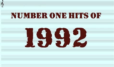 1 song in 1992 - 1992 Number One Song Calendar Pop Number One Songs in Tune Timeline order red # = weekly rock chart blue # = pop chart 1 Can't Let Go 1 12-28-91 …